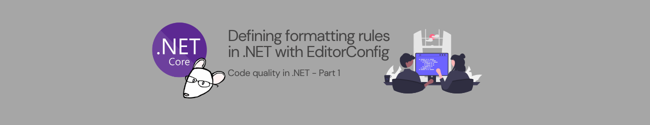 Featured image of post Defining formatting rules in .NET with EditorConfig